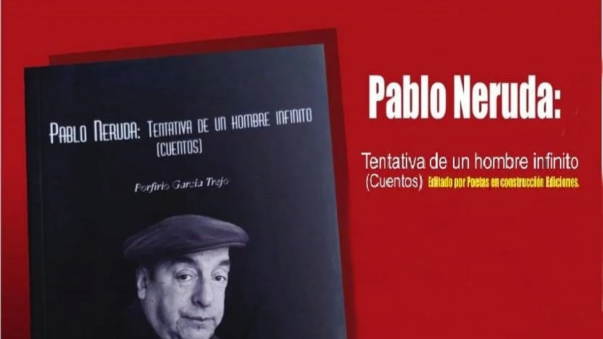 Porfirio García Trejo, historias sobre el polvo infinito de Pablo Neruda